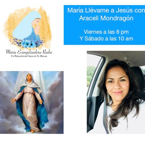 María Llévame a Jesús con Araceli Mondragon - 14 de Diciembre 18