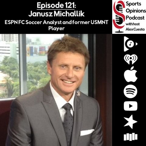 SOP: 121. Janusz Michallik, ESPN FC Soccer Analyst and former USMNT Player