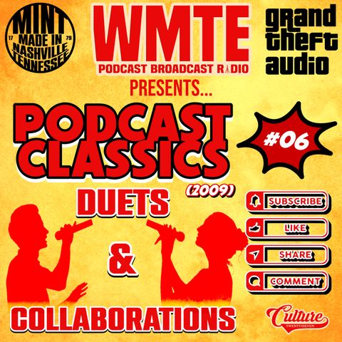 PODCAST CLASSICS (2009) / Podcast Broadcast #06 / DUETS AND COLLABORATIONS
