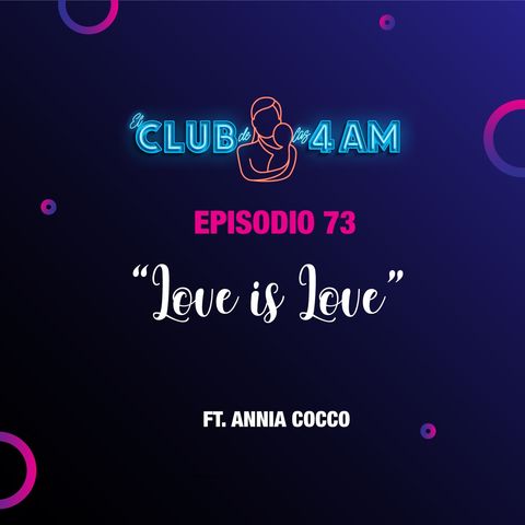 73.  LOVE is LOVE ❤️ [ft. Annia Cocco]