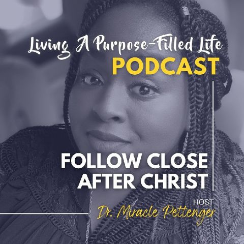 Episode 76 - Follow Close After Christ