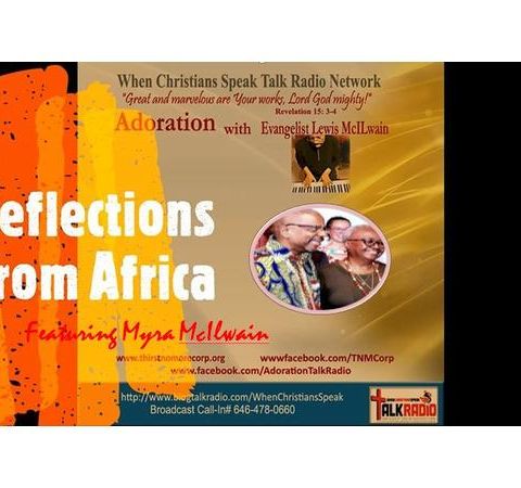 ADORATION with Evangelist Mac & featuring Myra McIlwain Reflections From Africa
