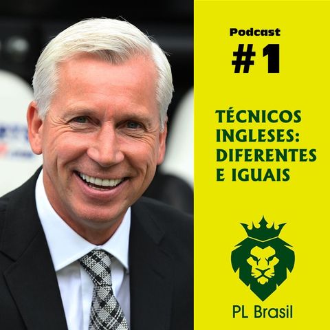 Podcast PL Brasil #1 - A situação dos técnicos ingleses na Premier League