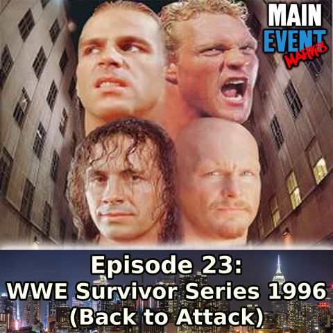 Episode 23: WWF Survivor Series 1996 (Back to Attack)