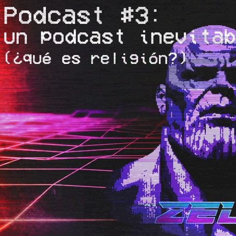Un podcast inevitable (¿qué es religión?)