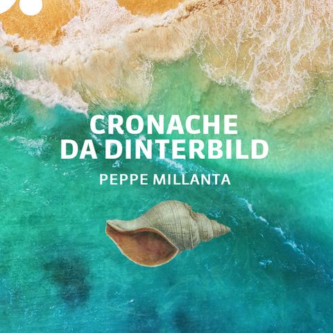 Peppe Millanta "Cronache da Dinterbild"