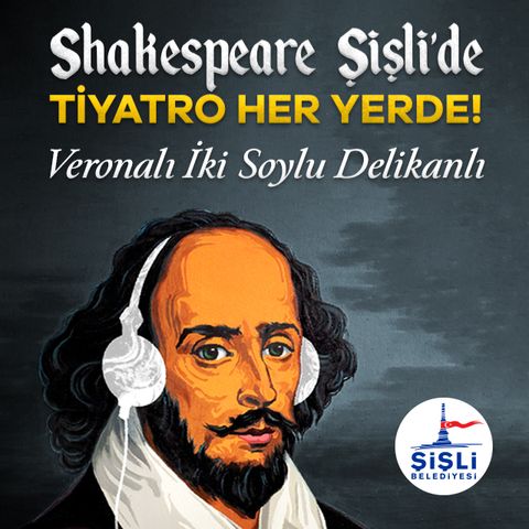 Shakespeare Şişli'de - Veronalı İki Soylu Delikanlı