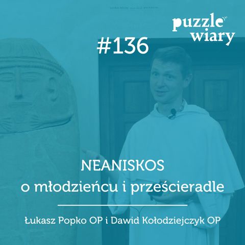 136: NEANISKOS – o młodzieńcu i prześcieradle