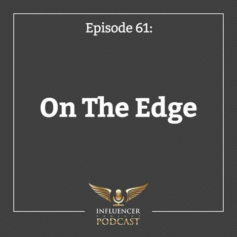 Episode 61: On The Edge