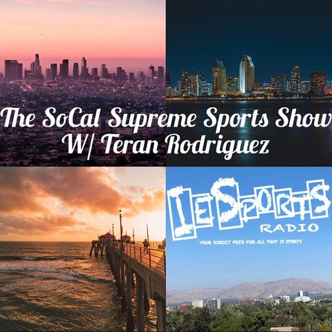 The SoCal Supreme Sports Show: Episode 165