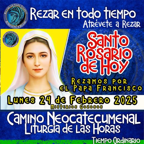 💚Santo Rosario de hoy LUNES 24 DE FEBRERO 2025 🌹 MISTERIOS GOZOSOS. Rosario a la Virgen María. Rezamos por el papa Francisco🙏