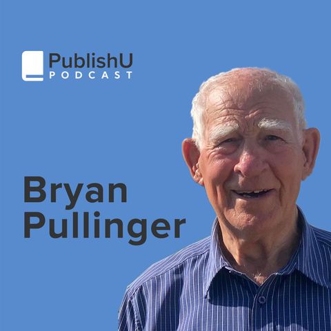 PublishU Podcast with Bryan Pullinger 'The Life of Bryan'