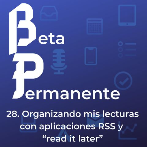 BP28 - Organizando mis lecturas con aplicaciones de RSS y read it later