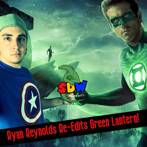 Ryan Reynolds Re-Edits "Green Lantern"