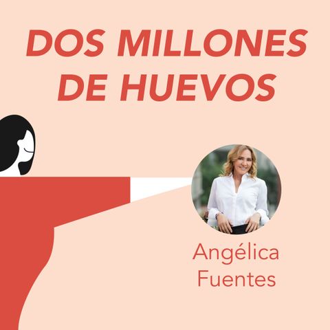 Angélica Fuentes, Dos Millones de Huevos