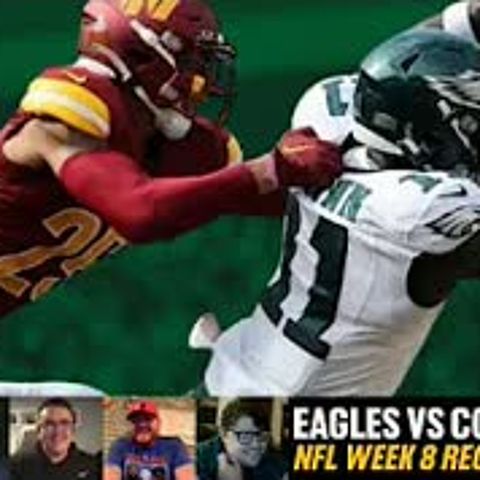 Philadelphia Eagles vs Washington Commanders: NFL Week 8 Recap & Analysis | BOAF