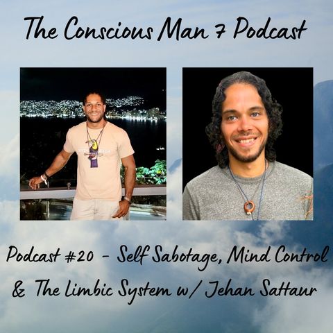 Podcast #20 - Self Sabotage, Mind Control & The Limbic System w/ Jehan Sattaur