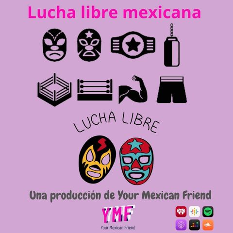 Lucha libre mexicana ( Mexican wrestling)