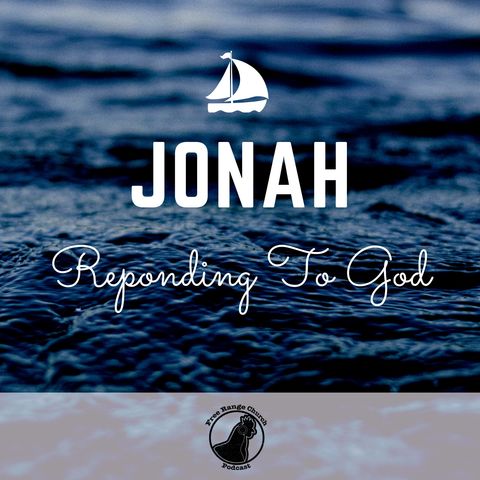 Episode 232 - God Will Find A Way - Jonah 1, Part II