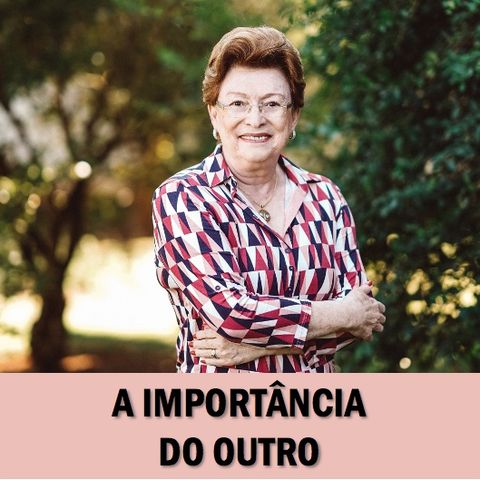 A importância do outro // Pra Suely Bezerra