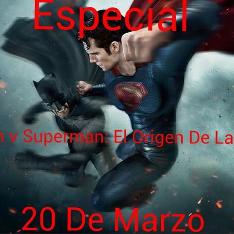 (Promo) Especial Batman V Superman: El Origen De La Justicia.