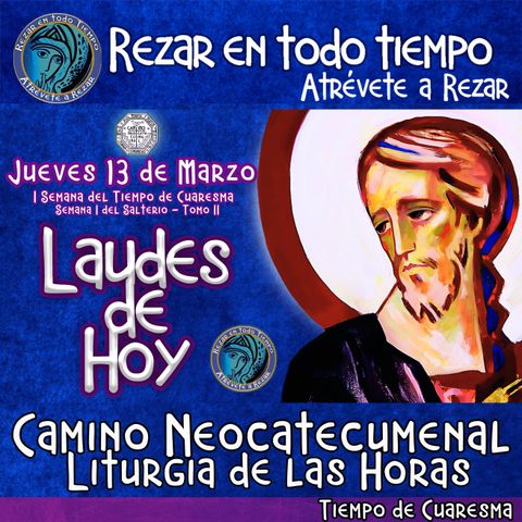🟣 Laudes del dia de hoy ✟ JUEVES 13 DE MARZO DEL AÑO 2025 ✟ Camino Neocatecumenal ✟ Liturgia de las Horas. TIEMPO DE CUARESMA.