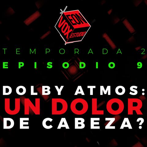 Dolby Atmos: un dolor de cabeza