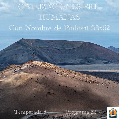 CIVILIZACIONES PRE-HUMANAS | LuisBermejo.com 03x52