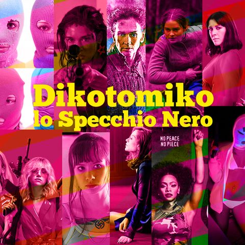 Lo Specchio Nero n.3 Girls just wanna have fun... - 20/02/2020
