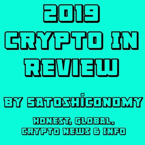 Crypto In A Minute Weekly # 43 "2019 Crypto In Review"