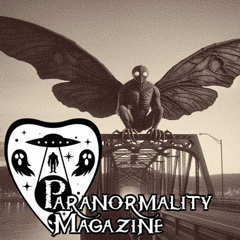 “MOTHMAN: FROM COMICS TO CONSPIRACIES” and More Fortean-Related Stories! #ParanormalityMag