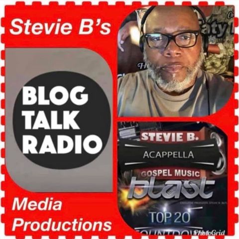 Stevie B's Acappella Gospel Music Blast - (Episode 141)