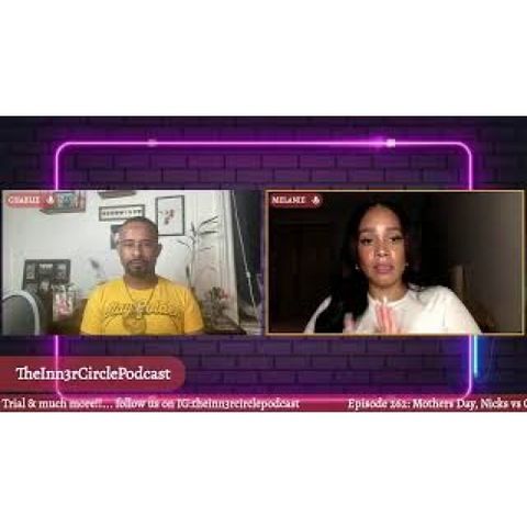 Episode 262: Nicks Vs Celtics, Diddy Trial, Halle Bailey vs DDG, Mother's Day & much more!