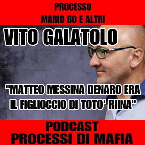 Matteo Messina Denaro era il figlioccio di Totò Riina - Vito Galatolo 1° parte - processo Mario Bo e altri