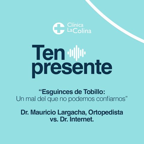 "Esguinces de Tobillo: Un mal del que no podemos confiarnos" | Ten Presente