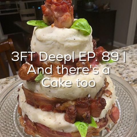 3FT Deep| EP. 89 |  And there's a Cake too