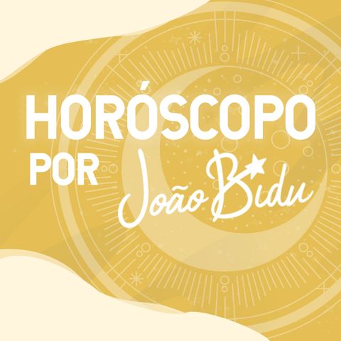 Horóscopo da Semana de 02 a 08 de Outubro de 2023 | POR JOÃO BIDU