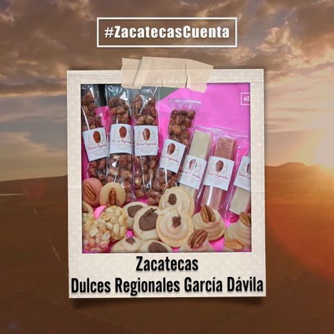 Zacatecas Cuenta con dulces regionales García Dávila