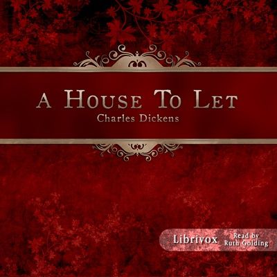 A House To Let by Charles Dickens