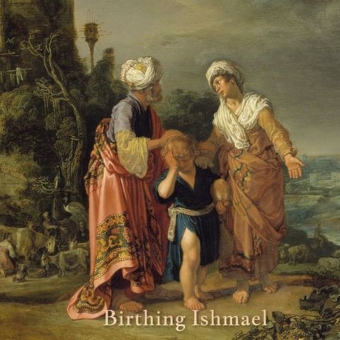 Birthing Ishmael