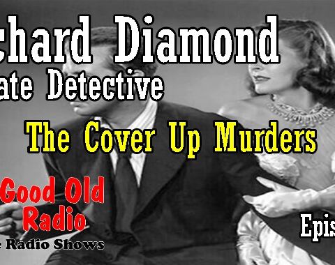 Richard Diamond, Private Detective, The Cover Up Murders Ep. 1  | Good Old Radio #richarddiamond #oldtimeradio