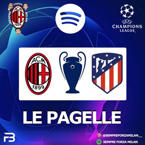 MILAN ATLETICO 1-2 | PAGELLE