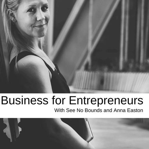 Business for Entrepreneurs Anna Easton