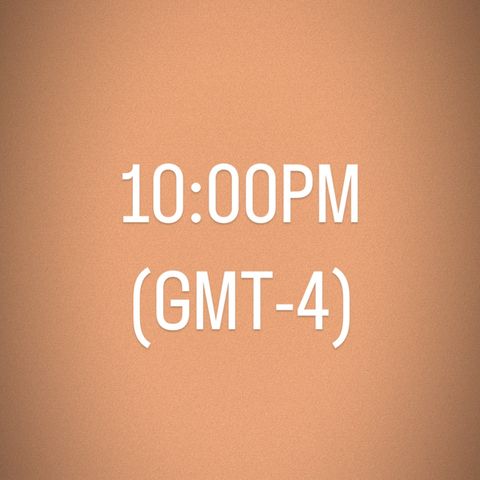 Hora - 10.00PM (GMT-4)