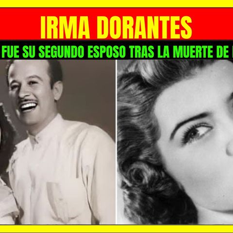 ⭐️¿Quién fue el segundo esposo de IRMA DORANTES tras la muerte del ídolo de México?⭐️