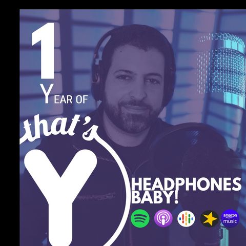 "Headphones Baby!" (1 Year of That's Y)