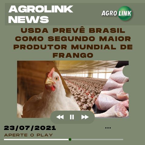 Podcast: Estados Unidos apontam que Brasil deve voltar a ser 2° produtor mundial de frango