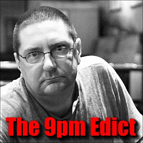 Announcing the Return of "The 9pm Edict"