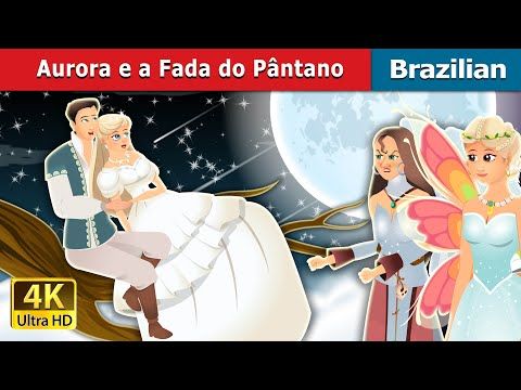 017. Aurora e a Fada do Pântano  Daylight and swamp fairy  Brazilian Fairy Tales