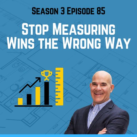Stop Measuring Wins the Wrong Way